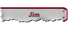 Jim