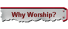 Why Worship?